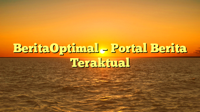 BeritaOptimal – Portal Berita Teraktual